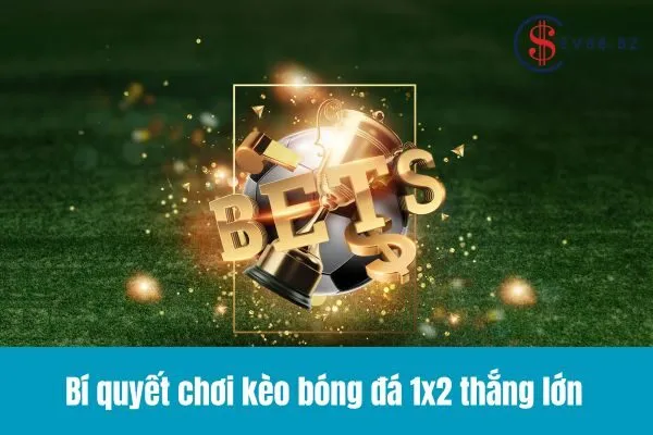 Kèo Bóng Đá 1x2